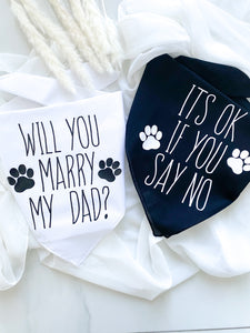 Will You Marry My Dad Dog Bandana